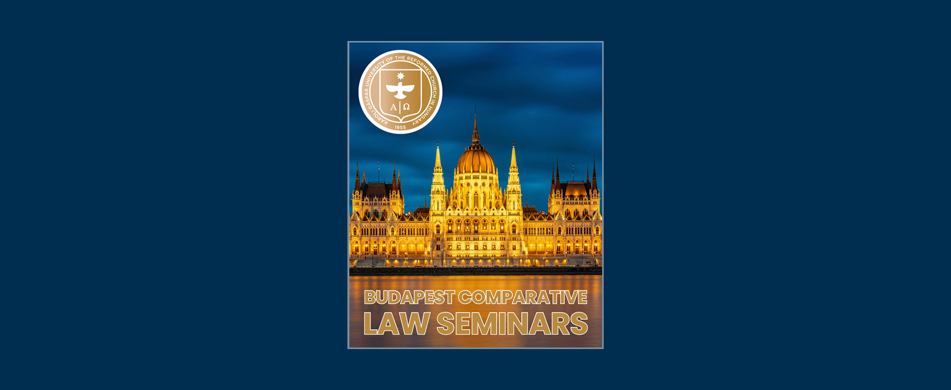  Budapest Comparative Law Seminar – An insight into the legal systems abroad